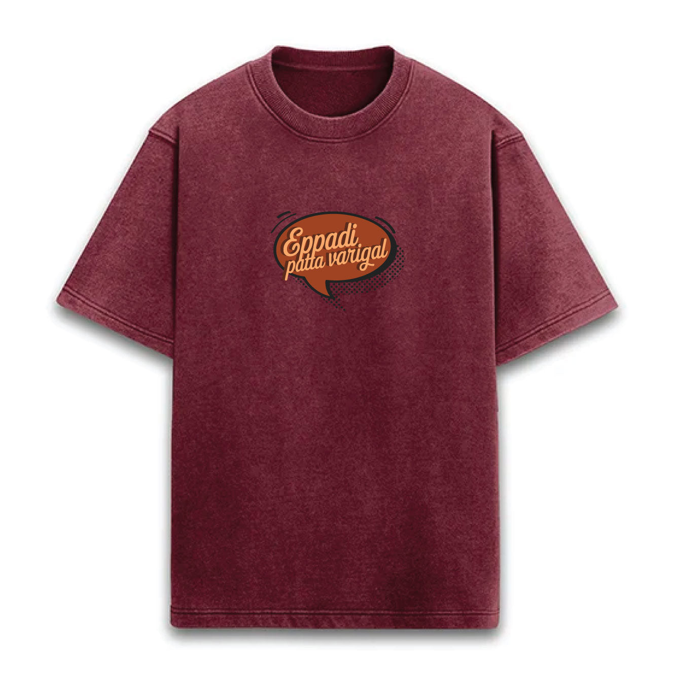 EPPADI PATTA VARIGAL TEE - ACID WASHED MAROON