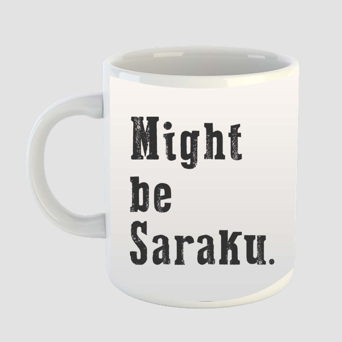 MIGHT BE SARAKU COFFEE MUG - WHITE