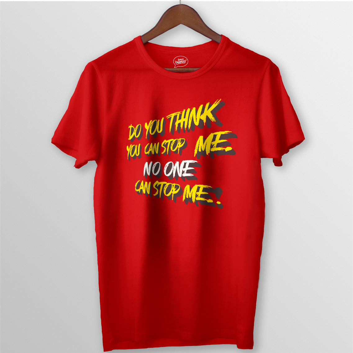 DO YOU THINK YOU CAN STOP ME TEE - RED