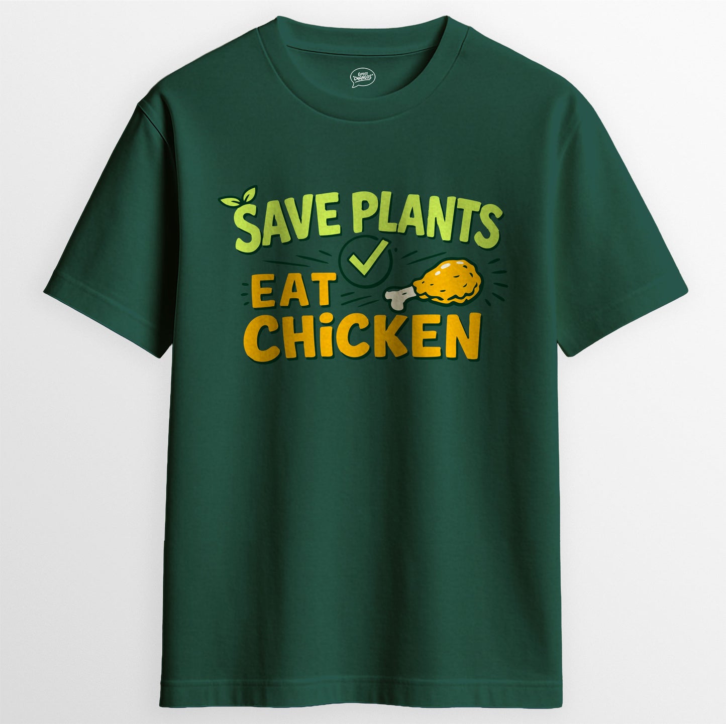 SAVE PLANTS, EAT CHICKEN T-SHIRT, BOTTLE GREEN | Express Changos