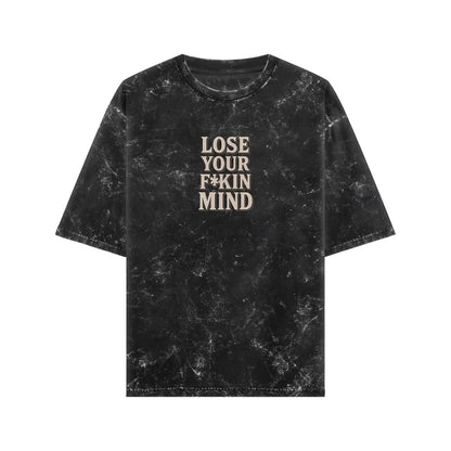 LOSE YOUR F*KIN MIND TEE - BLACK ACID WASHED