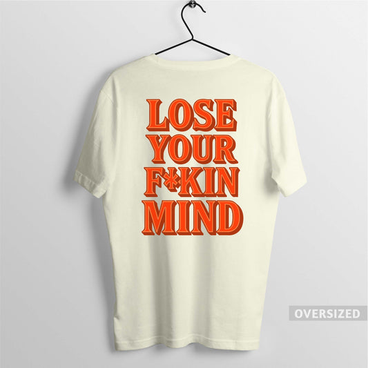 LOSE YOUR F*KIN MIND TEE - OFF WHITE